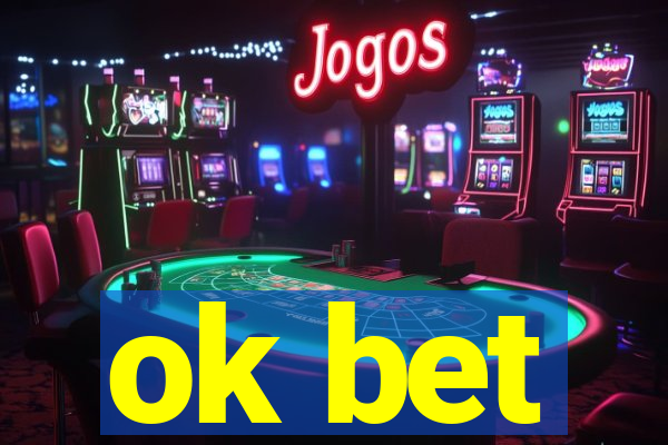 ok bet